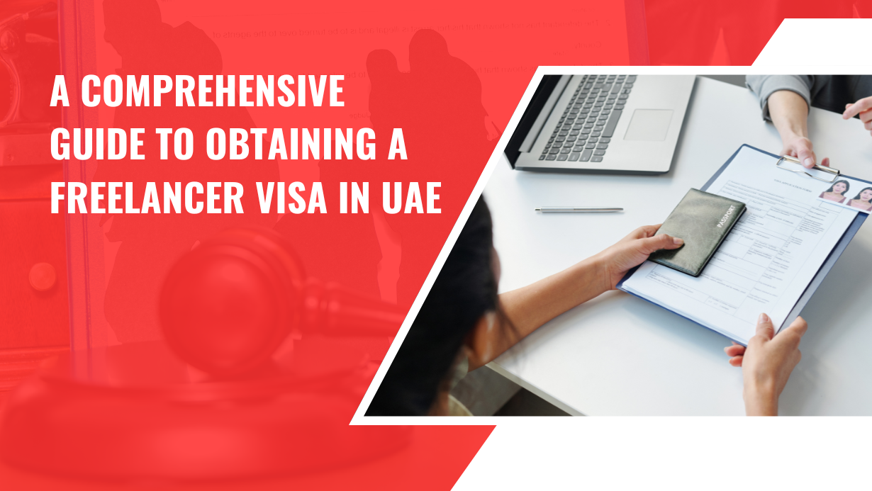 You are currently viewing A Comprehensive Guide to Obtaining a Freelancer Visa in UAE